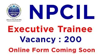 NPCIL Executive Trainee Recruitment 2020 - Online form Coming Soon | NPCIL Recruitment 2020
