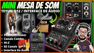 🎧MESA TEYUN Q12 INTERFACE DE ÁUDIO MAIS BARATA DO UNIVERSO!SERÁ QUE PRESTA? UNBOXING/REVIEW EM 2025🎼
