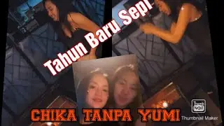 #chikakinsky #yumsky #yumikwandy CHIKA HEBOH RAYAIN TAHUN BARU TANPA YUMI
