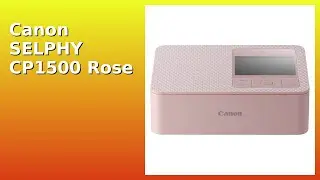 AVIS (2025) : Canon SELPHY CP1500 Rose. D&Eacute;TAILS ESSENTIELS
