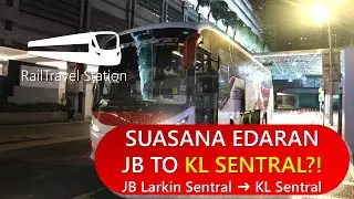 SUASANA EDARAN NEW EXPRESS BUS FROM JB TO KL SENTRAL! Suasana Edaran JB Larkin→KL Sentral
