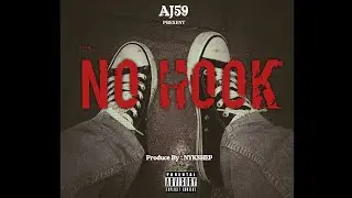 No Hook | AJ59 | Prod Nykshep | Rap Music Video 2023