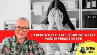 So bekommst du als F&uuml;hrungskraft wieder Freude im Job