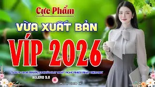 Nhạc Víp.. BOLERO 5.0* 13/01/2026 GIỌNG CA VÀNG - TOÀN BÀI HAY ➤ Lk Ca Nhạc Trữ Tình MỚI ĐÉT 2026