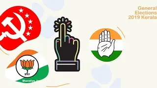 Politics | India | Election | Loksabha | 2019 | Kerala | Indian General Elections in Kerala state