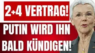 KRONE-SCHMALZ: PUTIN wird den 2+4 VERTRAG k&uuml;ndigen! - Ostdeutschland wird RUSSISCH besetzt!