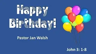 Happy Birthday 7-2-2017 Pastor Jan Walsh