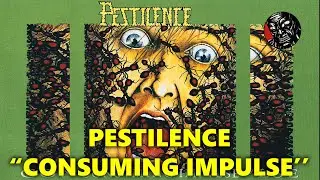 Pestilence - Consuming Impulse (1989)
