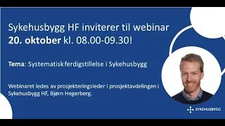 Webinar 20. oktober 2023 - Systematisk ferdigstillelse i Sykehusbygg HF