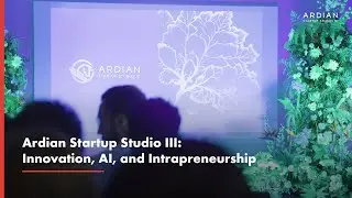 Ardian Startup Studio III: Innovation, AI, and Intrapreneurship