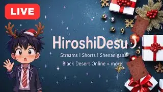 HiroshiDesu Live | Merry Christmas Everyone | BDO Seraph Day 3 | 12.24.25