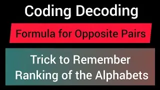 Trick to Remember Ranking || Coding Decoding||How to Find Opposite Letters of the Alphabets||Formula