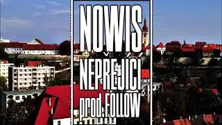 NOWIS - NEPŘEJ&Iacute;C&Iacute; (prod. Follow)
