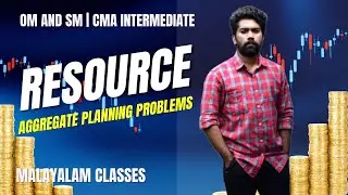 OM AND SM | CMA INTER |RESOURCE AGGREGATE PLANNING PROBLEMS | SANGEETH LAL