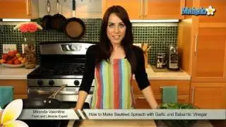How to Make Saut&eacute;ed Spinach with Garlic and Balsamic Vinegar