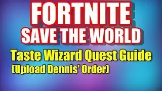 Fortnite Save The World - How To Complete Taste Wizard (Upload Dennis' Order) Guide