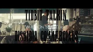 Tidbit Talkin: Dissidia Final Fantasy Ads
