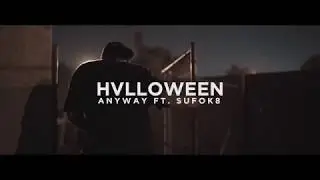 Hvlloween - Anyway (Ft. Sufok8) [Stressed Out Video Part 2]
