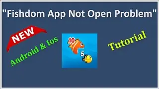 How To Fix Fishdom App Not Open Problem Android & Ios - 2022