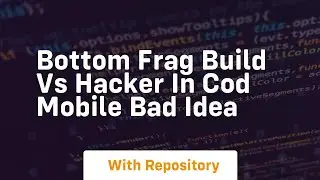 Bottom frag build vs hacker in cod mobile bad idea