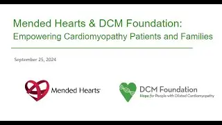 Mended Hearts & DCM Foundation: Empowering Cardiomyopathy Patients and Families