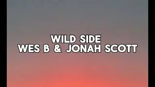 Wild Side- We$b and Jonah Scott (Lyrics video