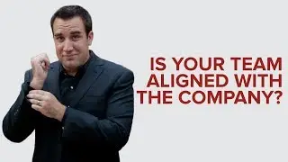 IS YOUR TEAM ALIGNED WITH THE COMPANY?