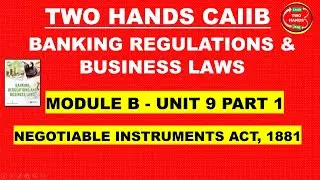 BRBL MODULE B UNIT 9 PART 1 I NEGOTIABLE INSTRUMENTS ACT, 1881 I TWO HANDS CAIIB I BRBL