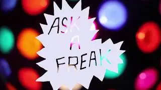 Ask A Freak
