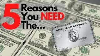 5 Reasons Why You NEED The AMEX Platinum Card | Platinum Card Review
