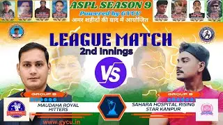 SAHARA HOSPITAL RISING STAR VS MAUDAHA ROYAL HITTERS | 2ND INNINGS | ASPL SEASON 9