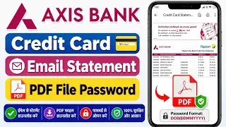 Axis Bank Credit Card Statement Email PDF File Password | axis bank credit card statement password