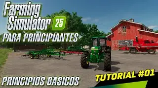 PRINCIPIOS BASICOS | Farming Simulator 25 Para principiantes | Tutorial #01