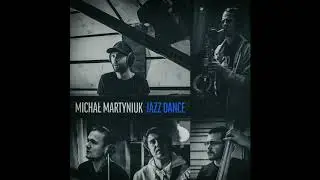 Michal Martyniuk - Jazz Dance [Official Audio]