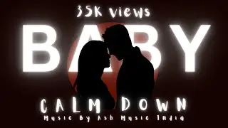 CALM DOWN | ASH MUSIC INDIA