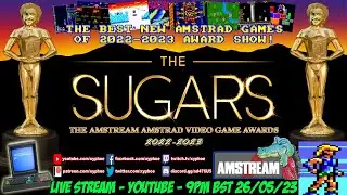 [AMSTRAD CPC] ⭐️ THE SUGARS! ⭐️ The Amstream Amstrad Video Game Awards Show! 2022-2023 🏆 LIVE STREAM
