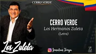 Cerro Verde - Los Zuleta (Letra)