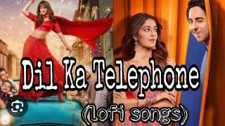 Dil Ka Telephone ☎️ || hindi lofi songs || hindi new song 2023