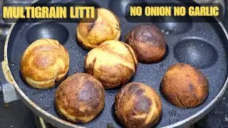 Multigrain Atta Litti! Litti Recipe: The Culinary Symbol of Bihar (No Onion No Garlic Sattu Masala)