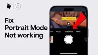 How To Fix Portrait Mode Not Working On Android Camera (DO THIS!)