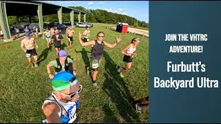 Pushing Limits at Furbutt&rsquo;s Backyard Ultra | 50 Miles of Adventure with VHTRC