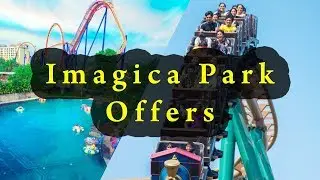 55% OFF imagica ticket offer, 25% Cashback |  Theme & Water Park