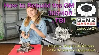 How to Rebuild the Rochester 300 / 400 TBI w/ Upgrades! : Gen Z Garage - Ep 27