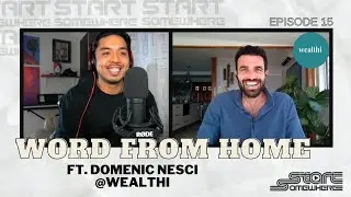Domenic Nesci Co-Founder and podcast host of Wealthi | Full episode 15 | WORD FROM HOME