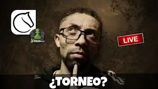 🔴 En Vivo: 🔥 TORNEOS DE AJEDREZ | Juega, Aprende y Comparte con la comunidad ♟