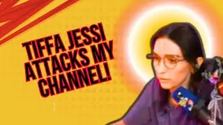 Tiffa Jessi Attacks My Channel!