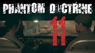 PHANTOM DOCTRINE - Уничтожение вражеской ячейки - прохождение № 11