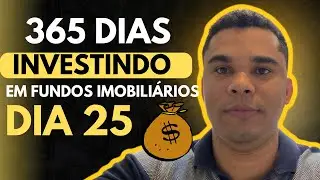📈 ✅DIA 25/365 INVESTINDO NA BOLSA DE VALORES | FUNDO IMOBILI&Aacute;RIO E RENDA PASSIVA