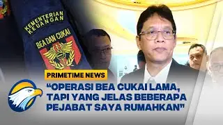 Menkeu Purbaya Bakal Obrak-abrik Ditjen Bea Cukai - [Primetime News]