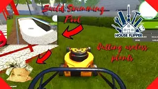 House Flipper | Cutting Useless plants And Build Swimming pool | ReD GWM